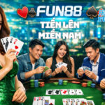 Làm chủ ván bài Tiến Lên Miền Nam Fun88 với kinh nghiệm thực tế