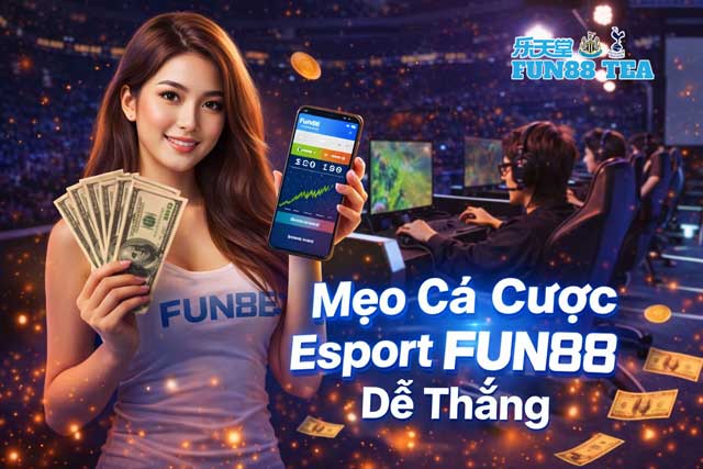 Mẹo cá cược Esport Fun88 dễ thắng