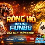Rồng Hổ Trực Tuyến FUN88 – Game Bài Đặt Cược Cực Dễ Chơi