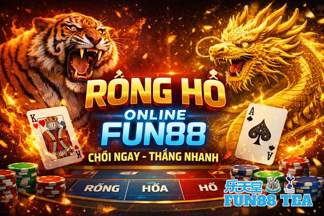 Rồng Hổ Trực Tuyến FUN88 – Game Bài Đặt Cược Cực Dễ Chơi